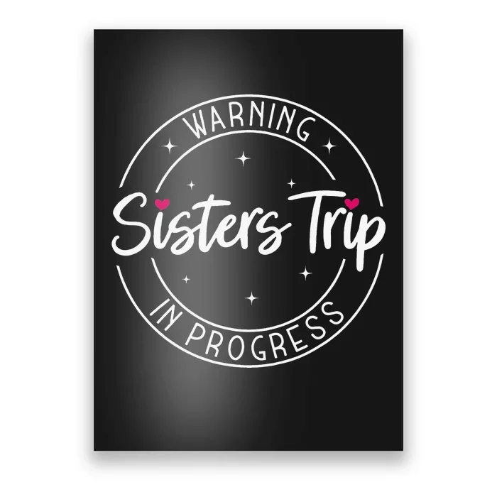 Warning Sisters Trip In Progress Trip with Sister Poster