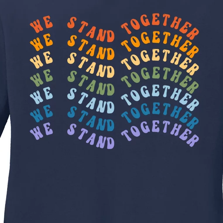 We Stand Together Pride Month Ladies Long Sleeve Shirt