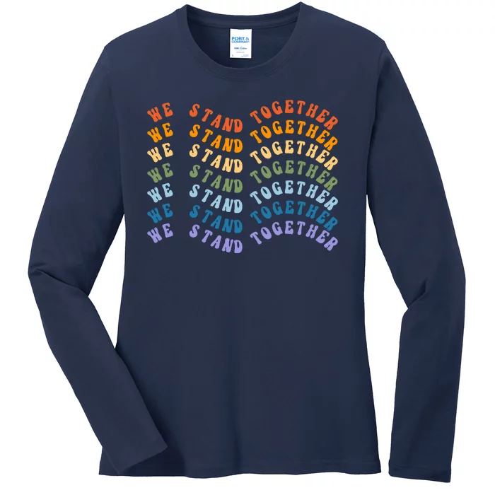 We Stand Together Pride Month Ladies Long Sleeve Shirt