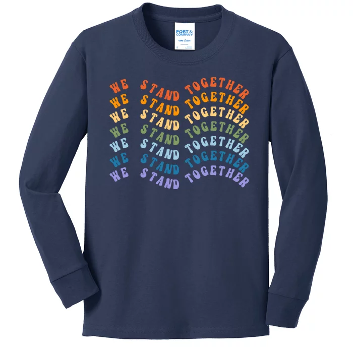 We Stand Together Pride Month Kids Long Sleeve Shirt