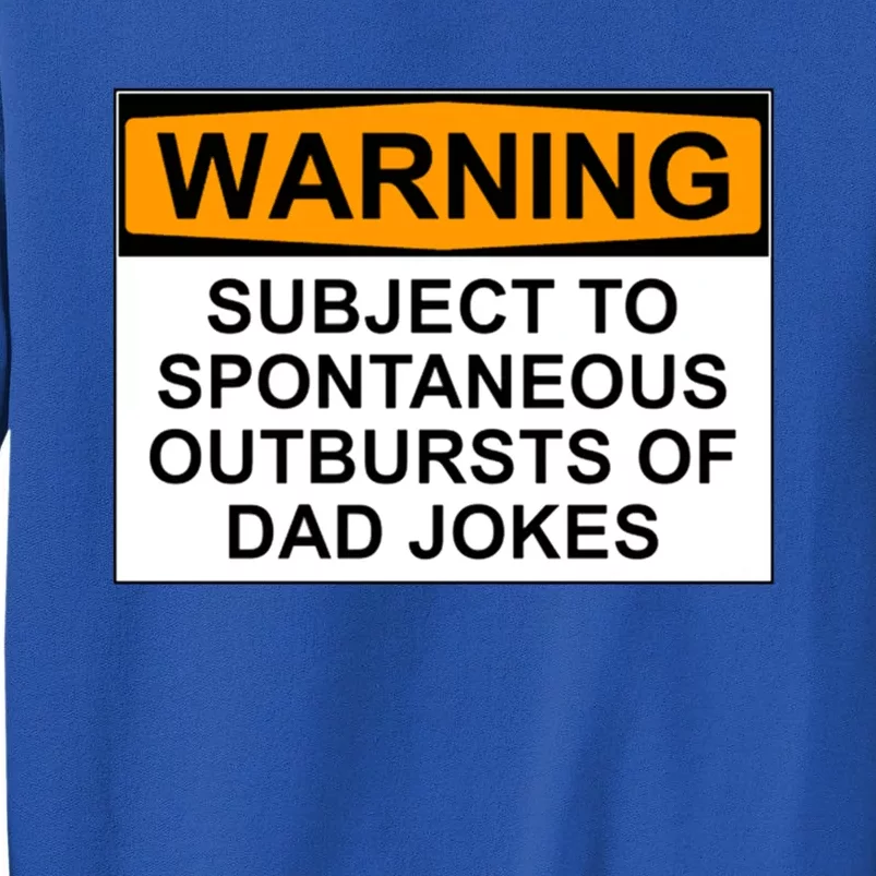 Warning Subject To Spontaneous Outbursts Of Dad Jokes Sweatshirt