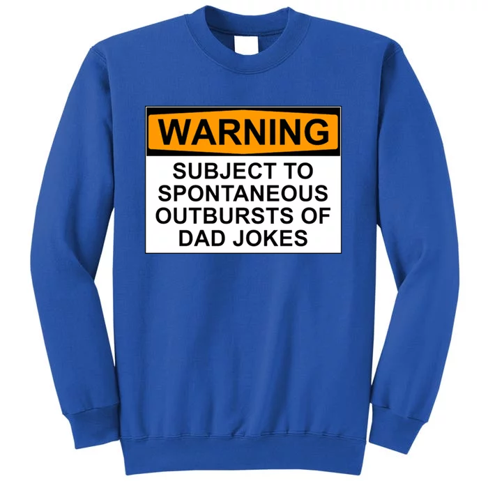 Warning Subject To Spontaneous Outbursts Of Dad Jokes Sweatshirt