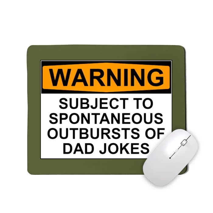 Warning Subject To Spontaneous Outbursts Of Dad Jokes Mousepad