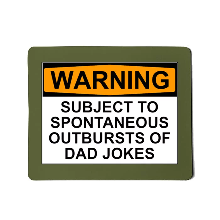 Warning Subject To Spontaneous Outbursts Of Dad Jokes Mousepad