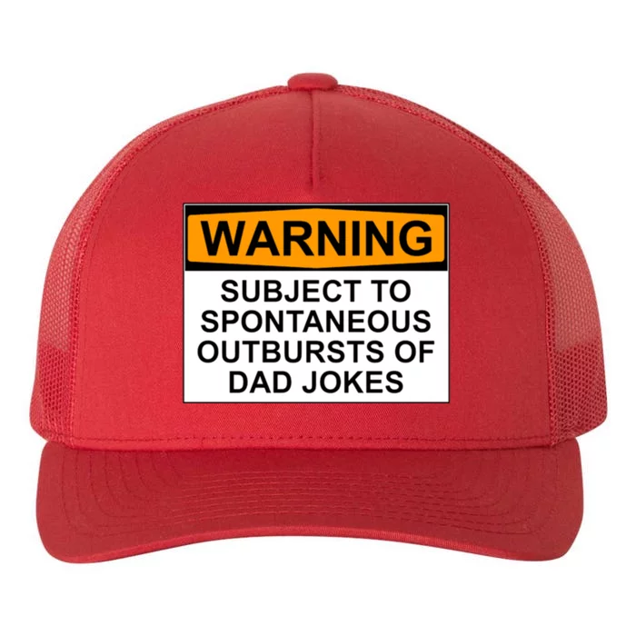 Warning Subject To Spontaneous Outbursts Of Dad Jokes Yupoong Adult 5-Panel Trucker Hat