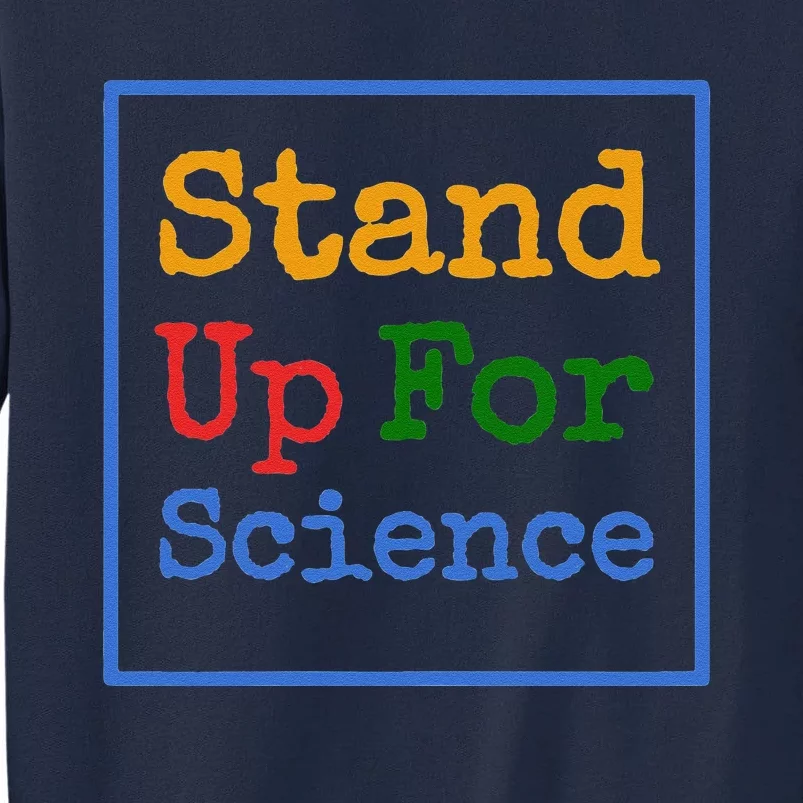 Womens Stand Up For Science Climate Change Earth Day Tall Sweatshirt