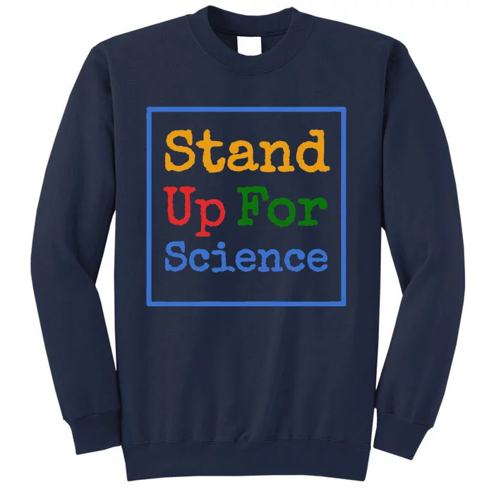 Womens Stand Up For Science Climate Change Earth Day Tall Sweatshirt