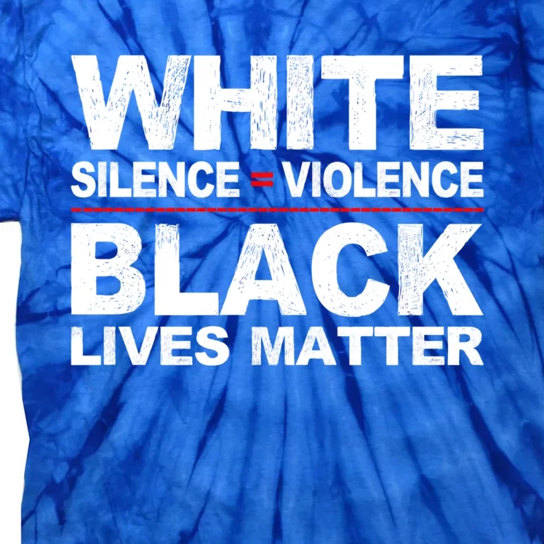 White Silence Violence Black Lives Matter No Justice Peace Gift Tie-Dye T-Shirt