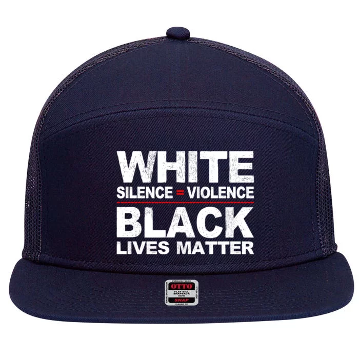 White Silence Violence Black Lives Matter No Justice Peace Gift 7 Panel Mesh Trucker Snapback Hat