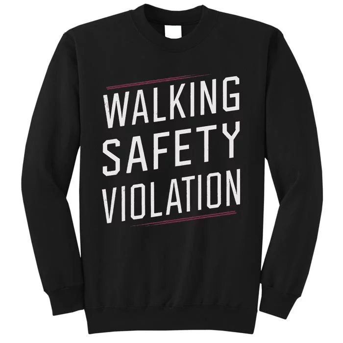 Walking Safety Violation Tall Sweatshirt