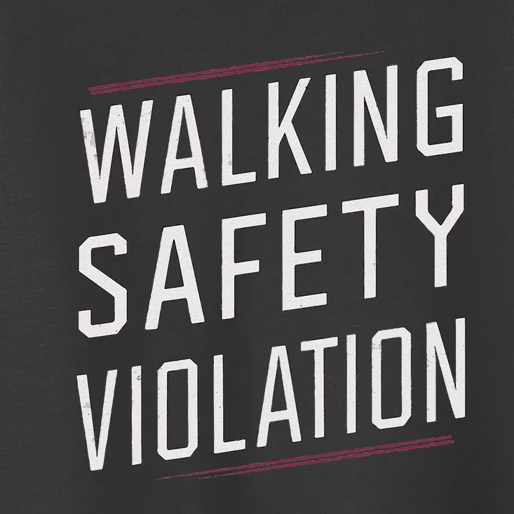 Walking Safety Violation Toddler T-Shirt