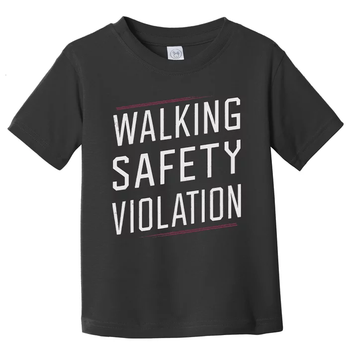 Walking Safety Violation Toddler T-Shirt