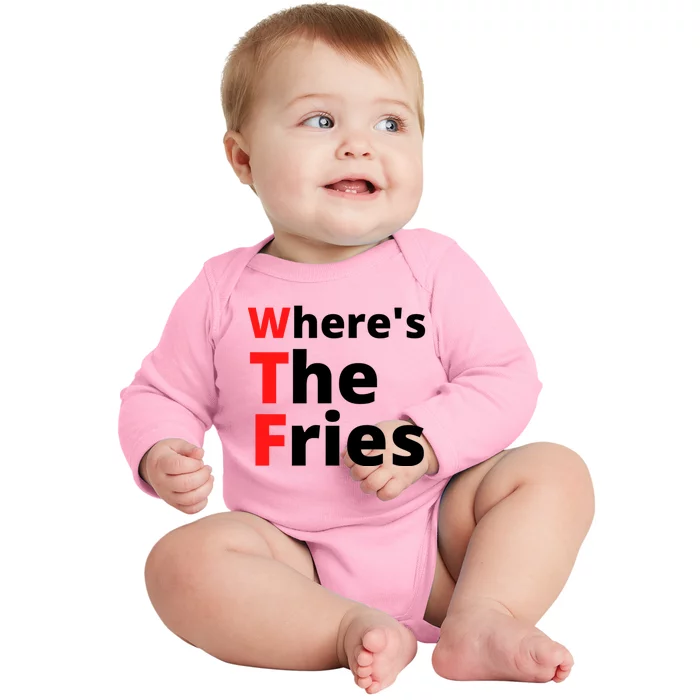 Wtf Slogan Wheres The Fries Funny French Fries Great Gift Baby Long Sleeve Bodysuit