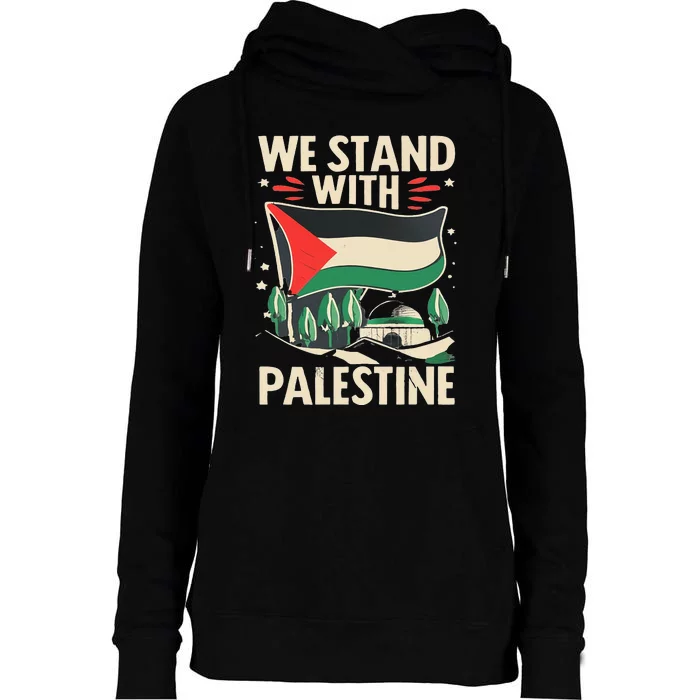 We Stand With Palestine For Their Freedom Free Palestine Womens Funnel Neck Pullover Hood