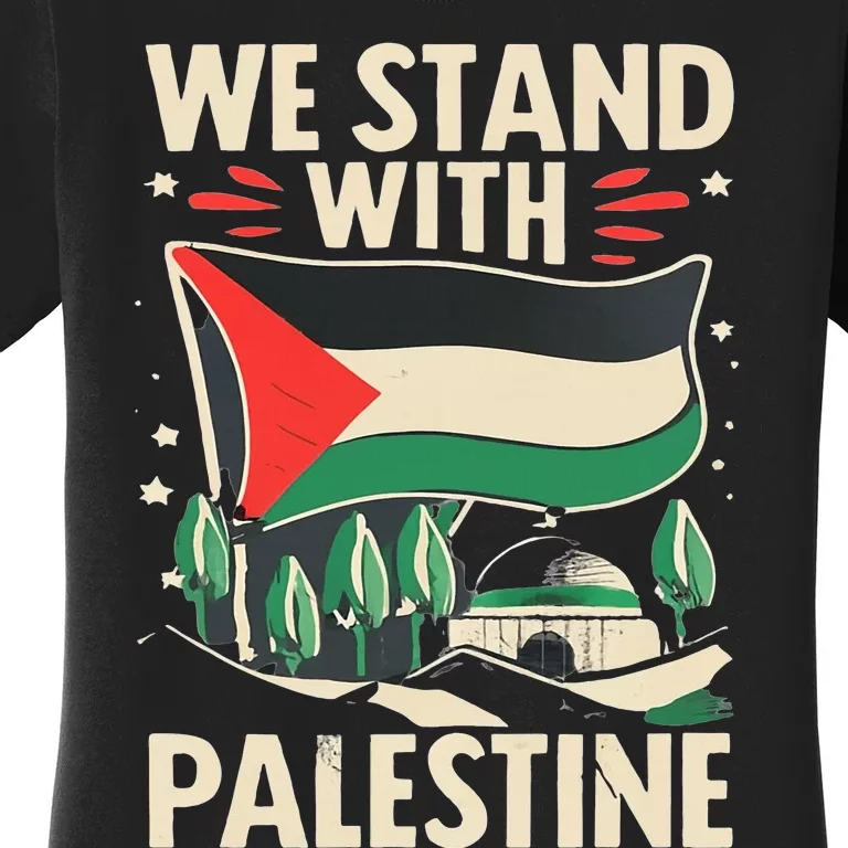 We Stand With Palestine For Their Freedom Free Palestine Women's T-Shirt