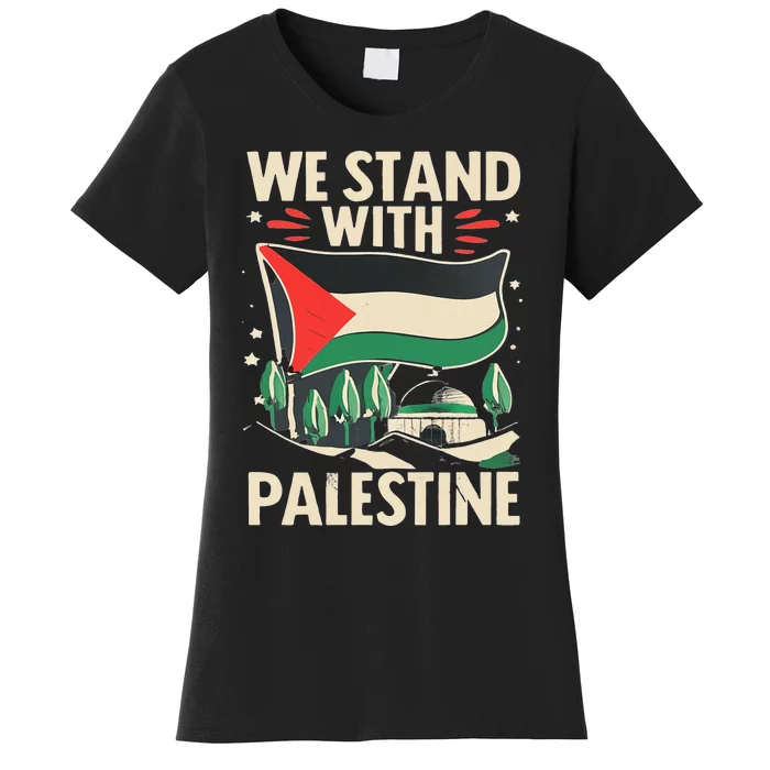 We Stand With Palestine For Their Freedom Free Palestine Women's T-Shirt