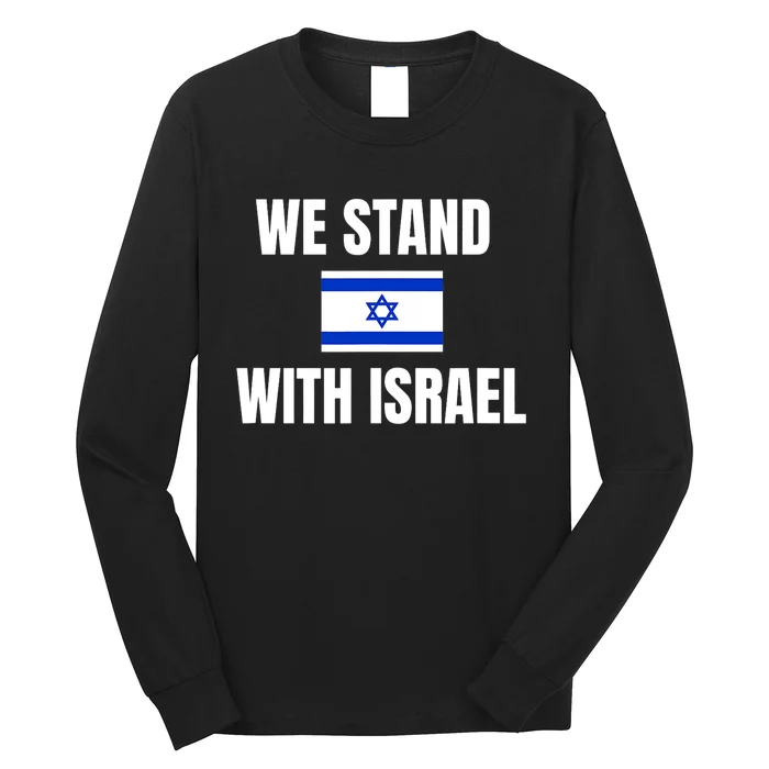 We Stand With Israel Show Your Support For Israel Long Sleeve Shirt