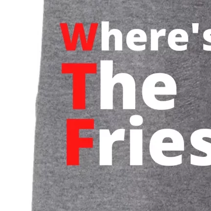 Wtf Slogan Wheres The Fries Funny French Fries Cute Gift Doggie 3-End Fleece Hoodie