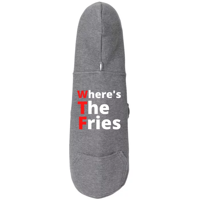 Wtf Slogan Wheres The Fries Funny French Fries Cute Gift Doggie 3-End Fleece Hoodie