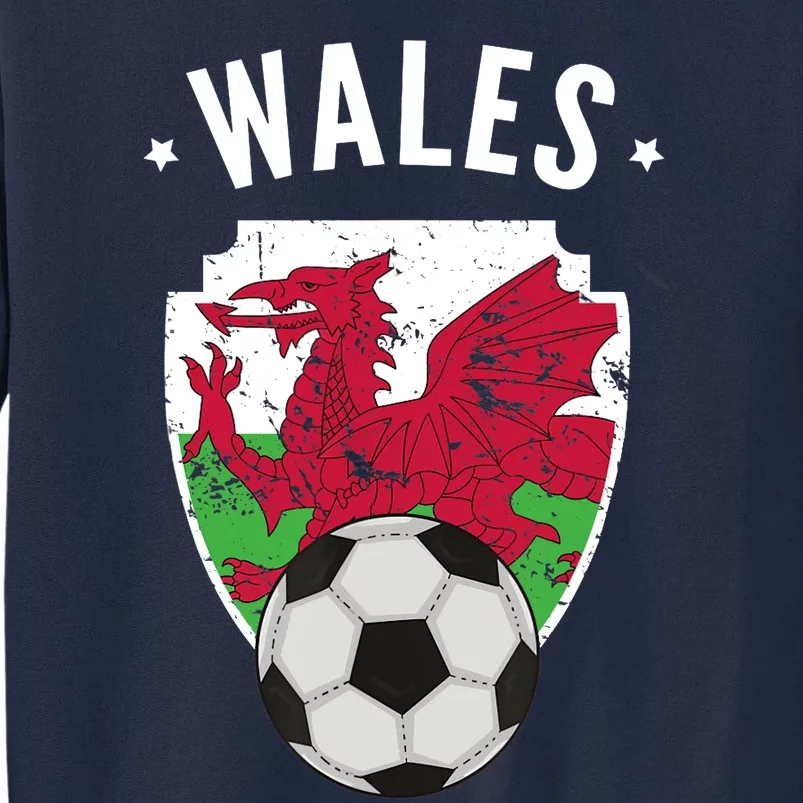 Wales Soccer Wales Flag Football Welsh Pride Roots Tall Sweatshirt