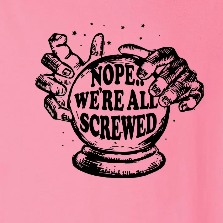 WeRe Screwed Toddler Long Sleeve Shirt