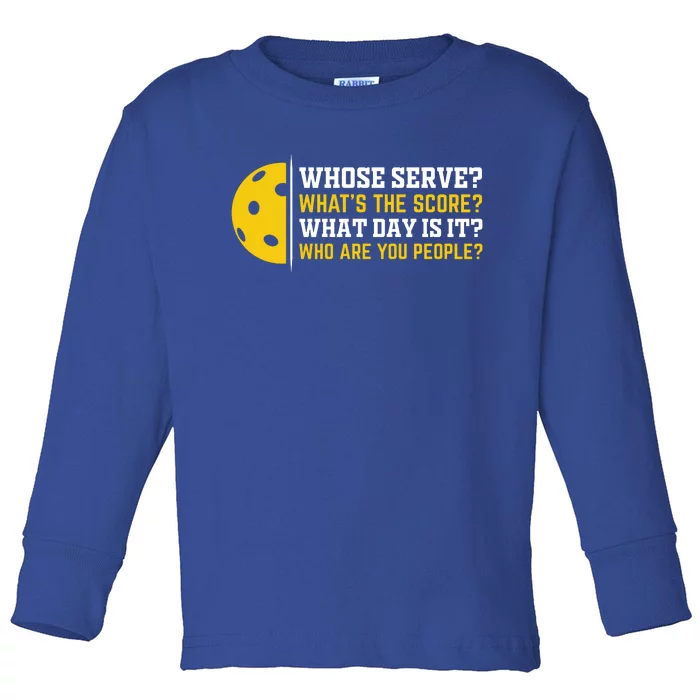 Whose Serve What's The Score Pickleball Paddle Toddler Long Sleeve Shirt