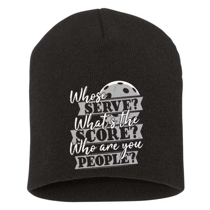 Whose Serve WhatS The Score Funny Pickleball Paddleball Short Acrylic Beanie