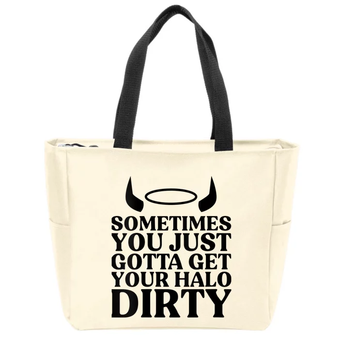 Wo Sometimes You Just Gotta Get Your Halo Dirty V-Neck Zip Tote Bag