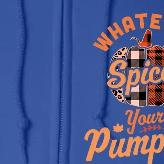 Whatever Spices Your Pumpkin Autumn Halloween Thanksgiving Cute Gift Full Zip Hoodie