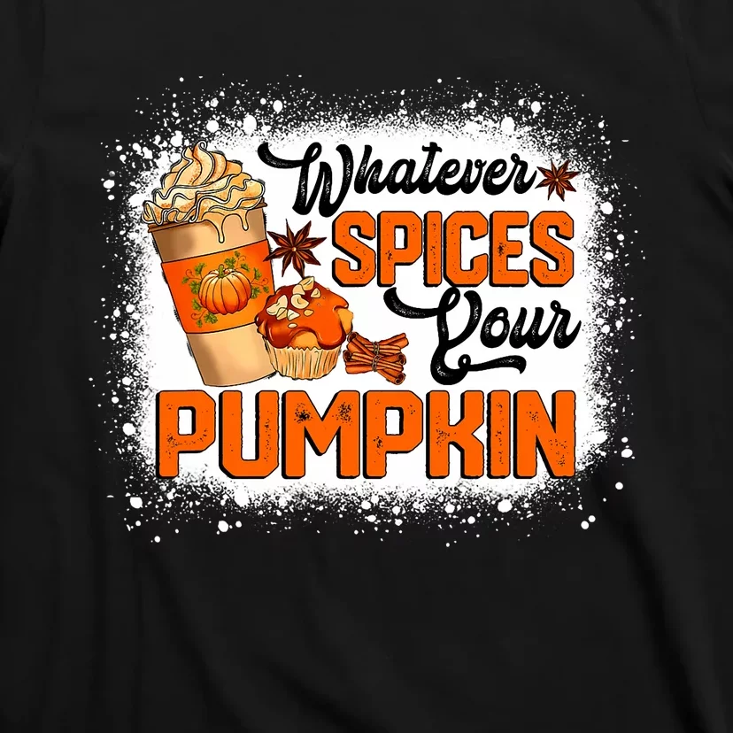 Whatever Spices Your Pumpkin Autumn Halloween Thanksgiving T-Shirt