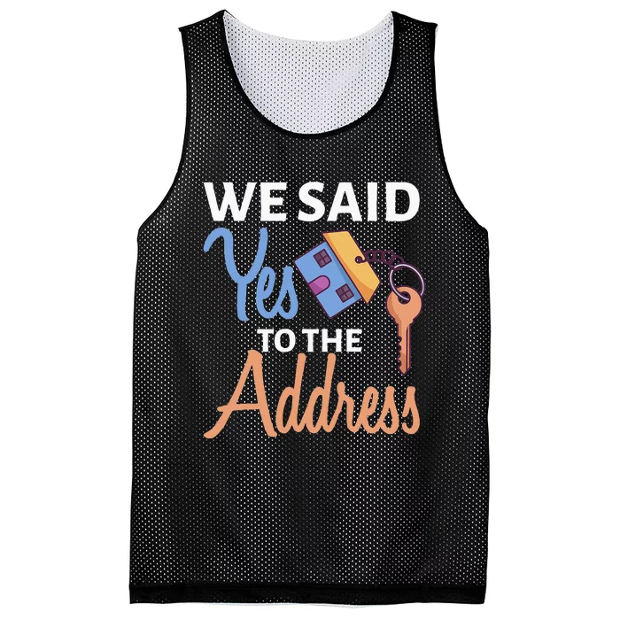 We Said Yes To The Address First Home Owner New Homeowner Mesh Reversible Basketball Jersey Tank