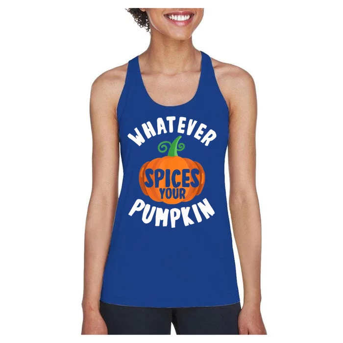 Whatever Spices Your Pumpkin Fall Season Halloween Spice Gift Women's Racerback Tank