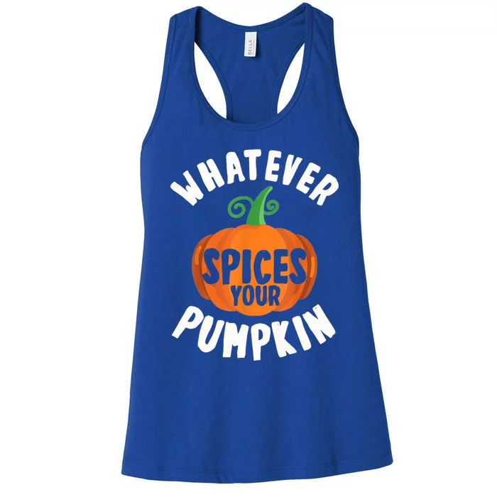 Whatever Spices Your Pumpkin Fall Season Halloween Spice Gift Women's Racerback Tank