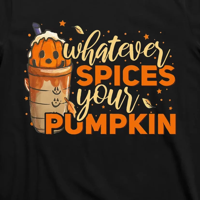 Whatever Spices Your Pumpkin Thanksgiving Autumn Halloween T-Shirt