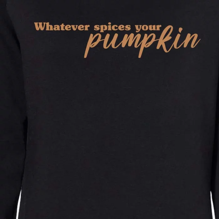 Whatever Spices Your Pumpkin Womens California Wash Sweatshirt