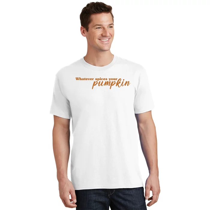 Whatever Spices Your Pumpkin T-Shirt