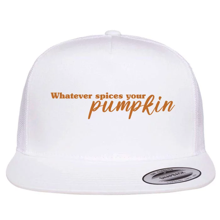 Whatever Spices Your Pumpkin Flat Bill Trucker Hat