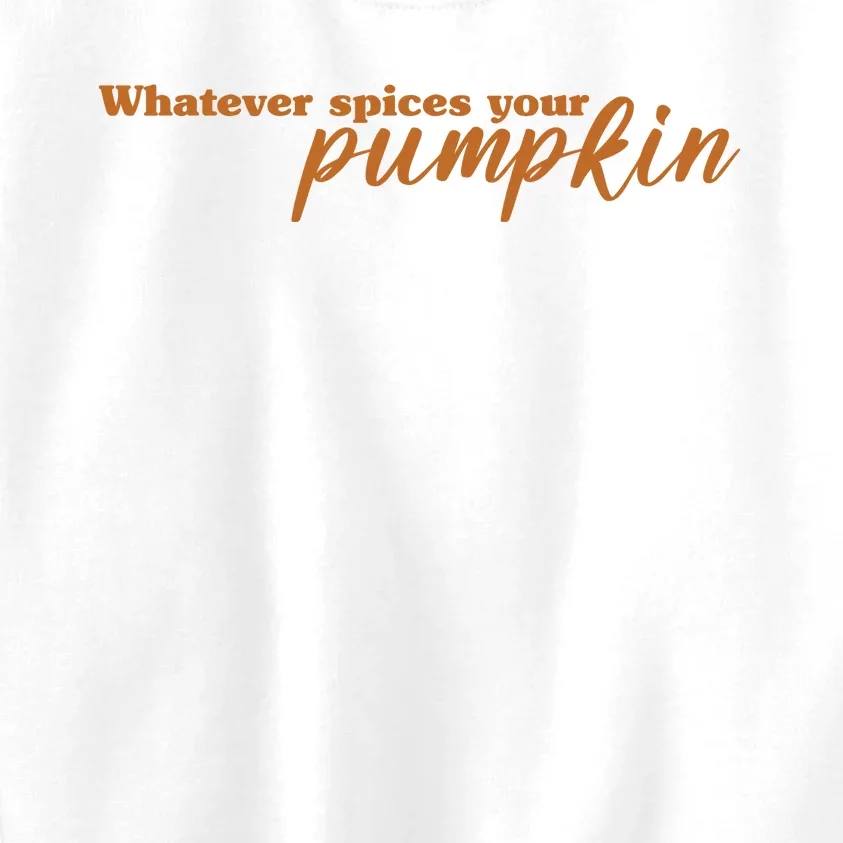 Whatever Spices Your Pumpkin Kids Sweatshirt