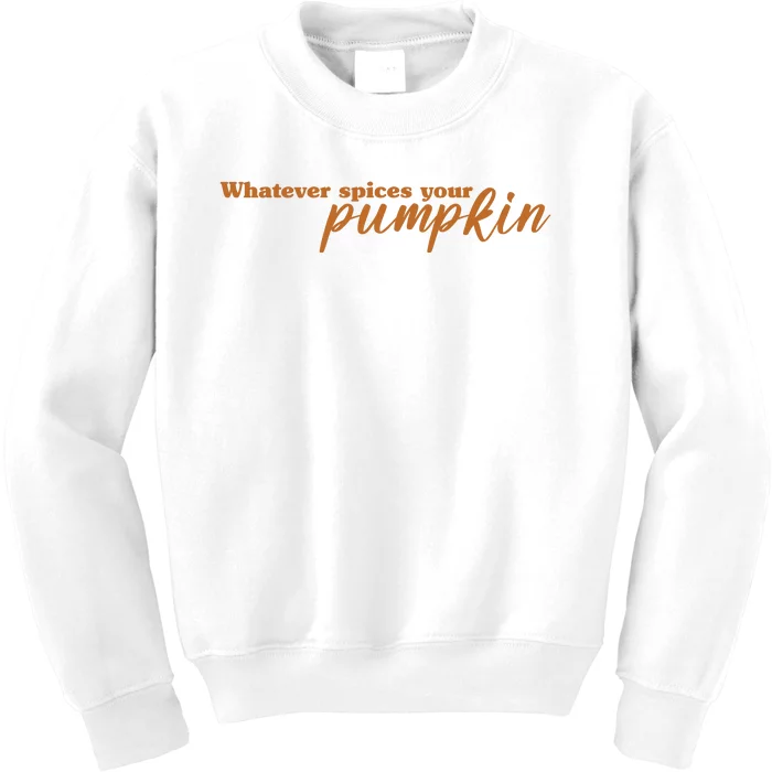 Whatever Spices Your Pumpkin Kids Sweatshirt