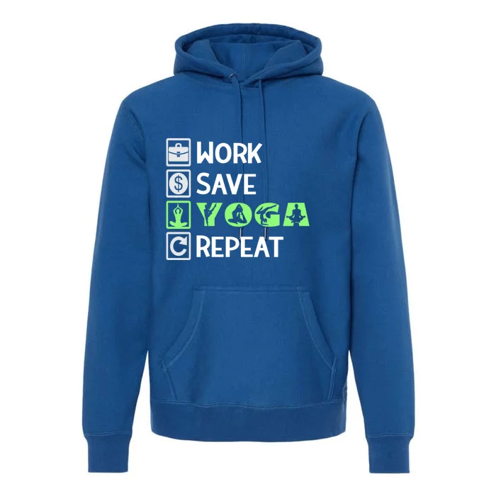 Work Save Yoga Repeat Meditation Namaste Yogi Sport Fitness Funny Gift Premium Hoodie