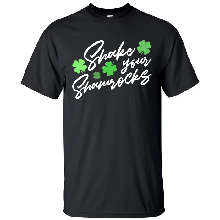 Wo Shake Your Shamrocks Funny St Patrick's Day Tall T-Shirt