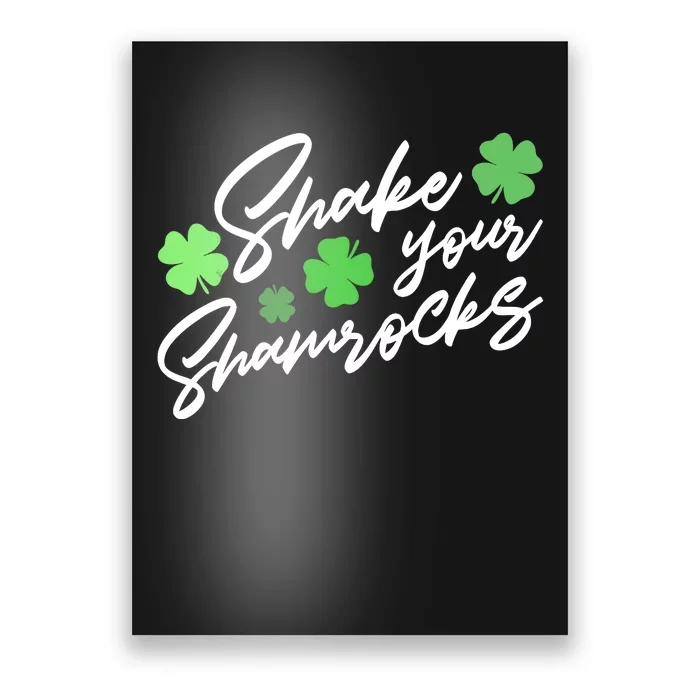 Wo Shake Your Shamrocks Funny St Patrick's Day Poster