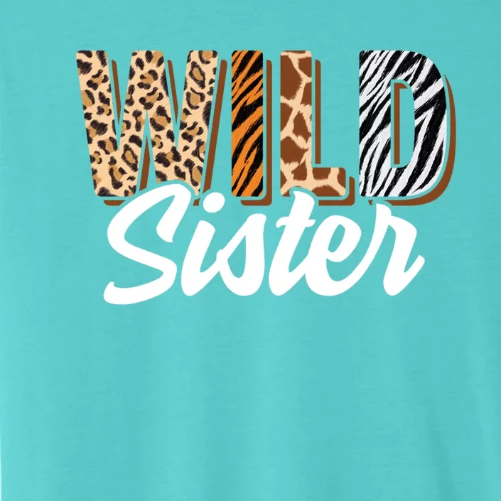 Wild Sister Zoo Born Two Be Wild Bgiftday Safari Jungle Animal Gift ChromaSoft Performance T-Shirt