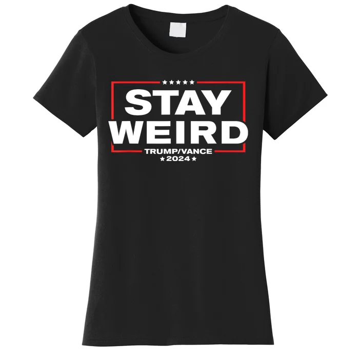 Weird Trump 2024 Stay Weird Donald Trump Jd Vance Women's T-Shirt