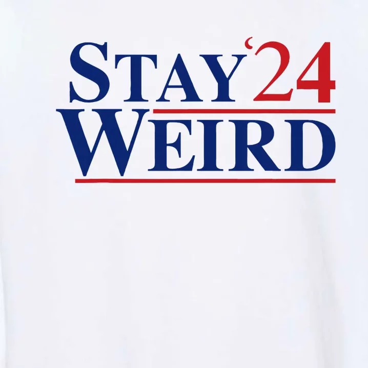 Weird Trump 2024 Stay Weird Donald Trump Jd Vance Garment-Dyed Sweatshirt