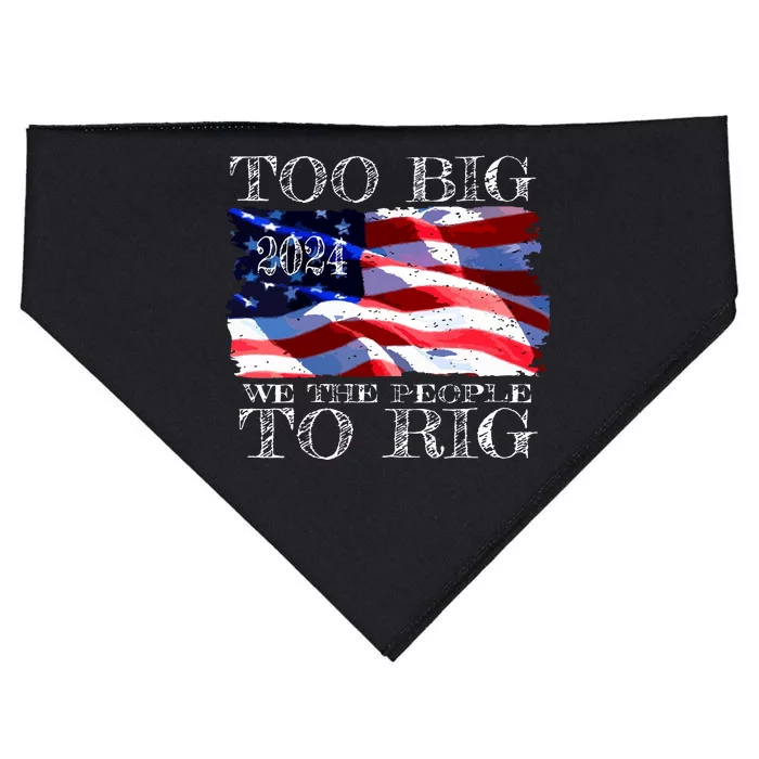 Women Trump 2024 Too Big To Rig Funny Quote Vneck USA-Made Doggie Bandana