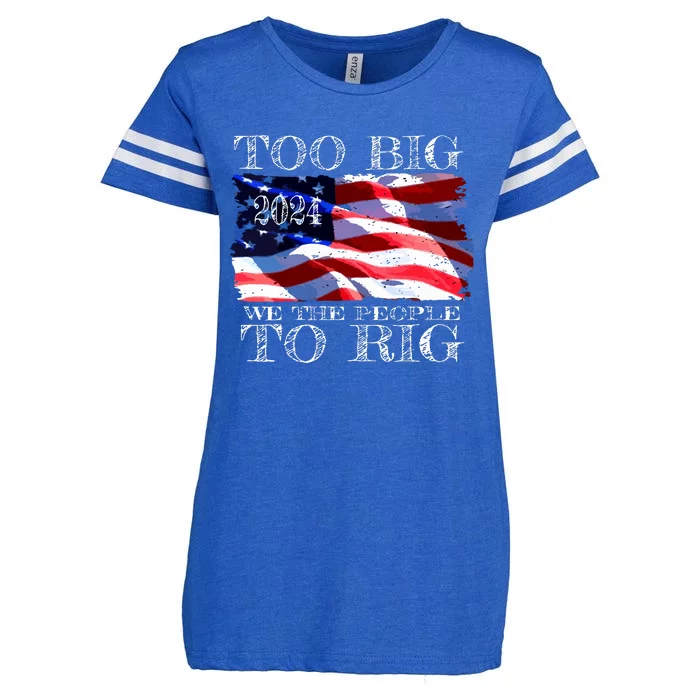 Women Trump 2024 Too Big To Rig Funny Quote Vneck Enza Ladies Jersey Football T-Shirt