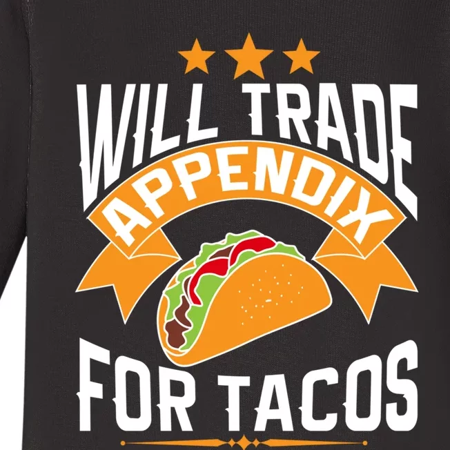 Will Trade Appendix For Tacos Appendicitis Surgery Post Op Gift Baby Long Sleeve Bodysuit