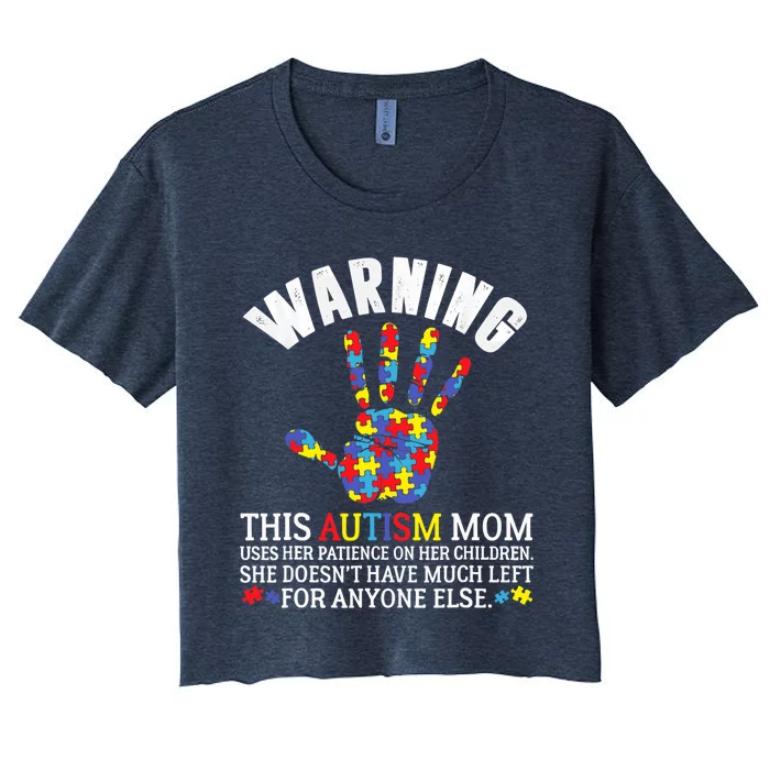 Warning This Autism Mom Uses Patience In Children Women's Crop Top Tee