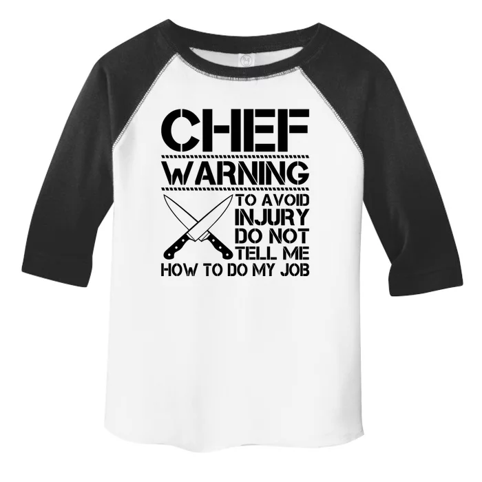 Warning To Avoid Injury Dont Tell Me How To Do My Job Chef Gift Toddler Fine Jersey T-Shirt